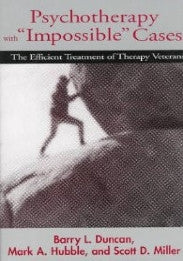 Psychotherapy With “Impossible” Cases: The Efficient Treatment of Therapy Veterans