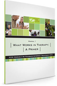 Manual 1 – What Works in Therapy: A Primer